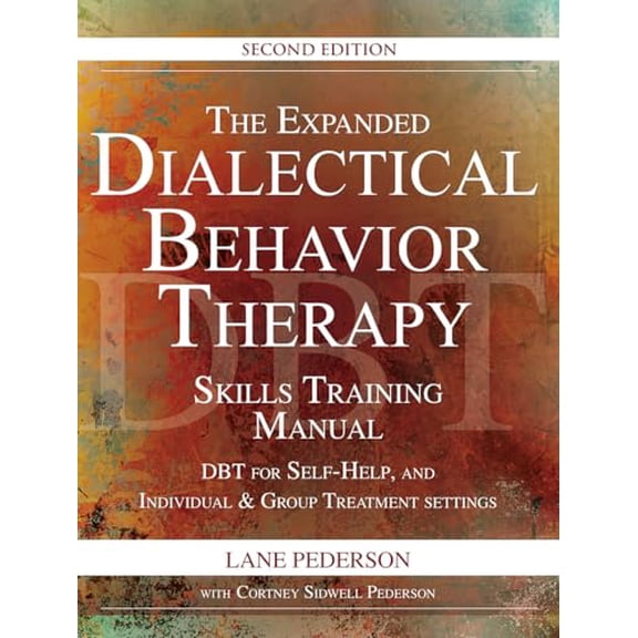 Pre-Owned The Expanded Dialectical Behavior Therapy Skills Training Manual, 2nd Edition : Dbt for Self-Help and Individual & Group Treatment Settings (Spiral-Bound) 9781683730460