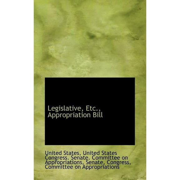 Legislative, Etc., Appropriation Bill, (Paperback)