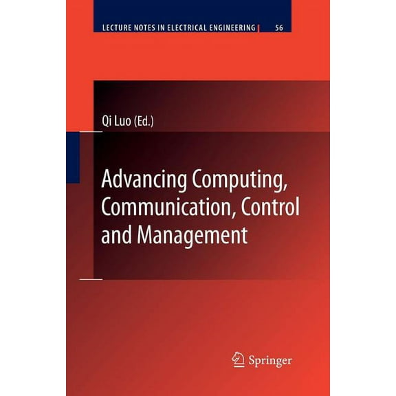 Lecture Notes in Electrical Engineering Advancing Computing, Communication, Control and Management, Book 56, (Paperback)
