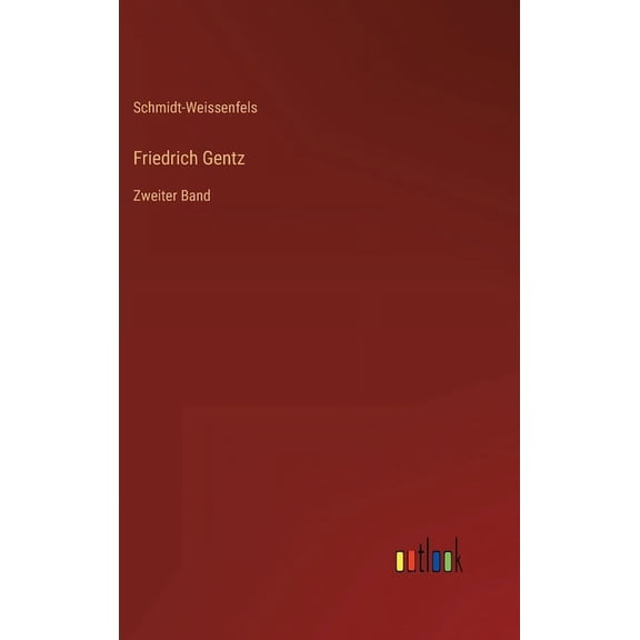 Friedrich Gentz: Zweiter Band (Hardcover)