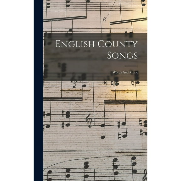 English County Songs : Words And Music (Hardcover)