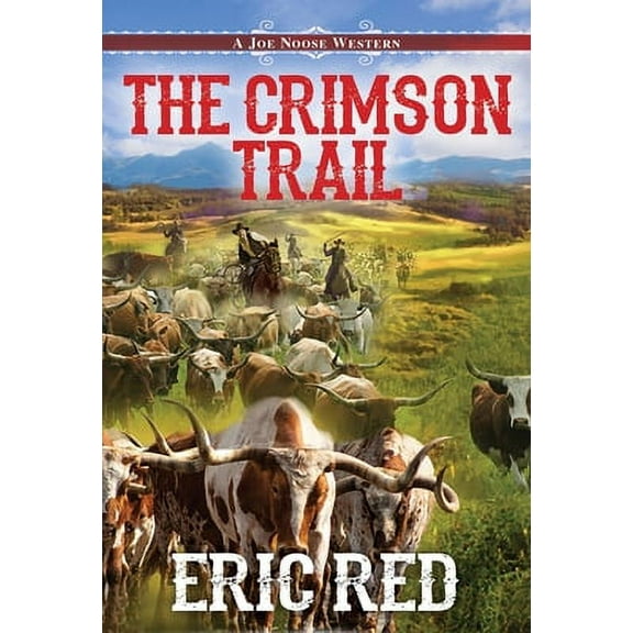 A Joe Noose Western: The Crimson Trail (Series #4) (Paperback)