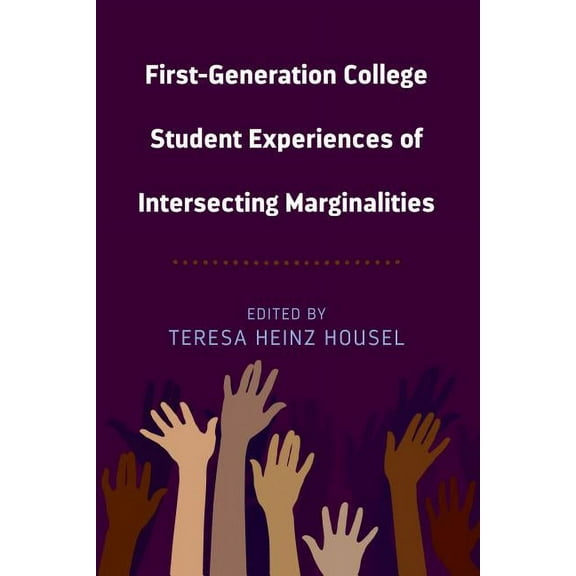 Equity in Higher Education Theory, Polic First-Generation College Student Experiences of Intersecting Marginalities, Book 10, (Paperback)