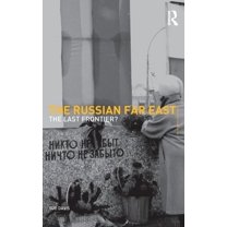 Postcommunist States and Nations The Russian Far East: The Last Frontier?, (Hardcover)