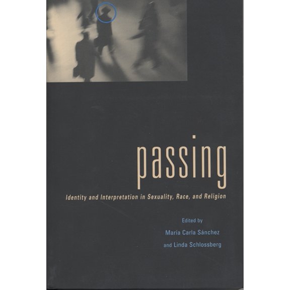 Sexual Cultures Passing: Identity and Interpretation in Sexuality, Race, and Religion, Book 29, (Paperback)