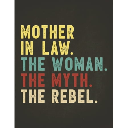 Funny Rebel Family Gifts: Mother In Law the Woman the Myth the Rebel Shirt Bad Influence Legend Perpetual Calendar Monthly Weekly Planner Organi