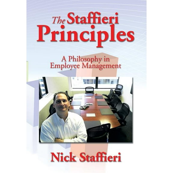 Staffieri Principles : A Philosophy in Employee Management