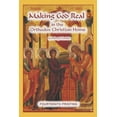 thumbnail image 1 of Pre-Owned Making God Real in the Orthodox Christian Home (Paperback) 0937032077 9780937032077, 1 of 1