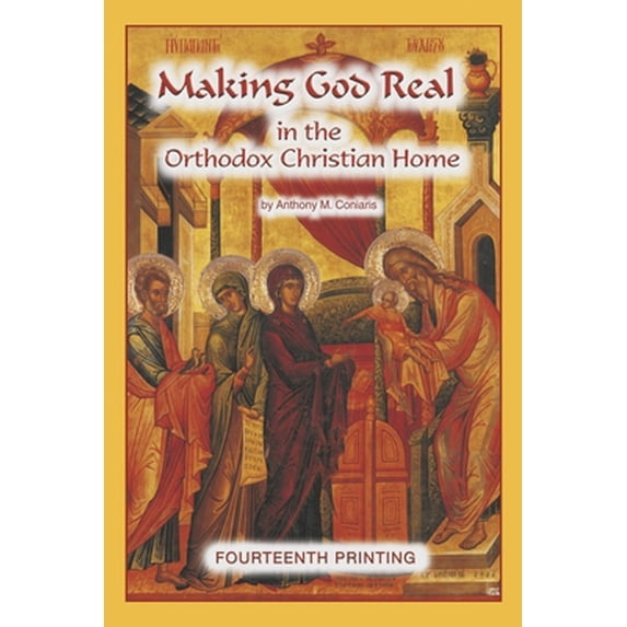 Pre-Owned Making God Real in the Orthodox Christian Home (Paperback) 0937032077 9780937032077