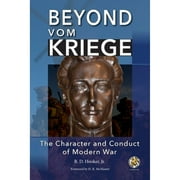 Pre-Owned Beyond Vom Kriege: The Character and Conduct of Modern War (Paperback) by R D Hooker, H R McMaster