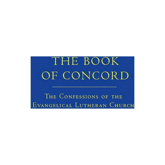 The Book of Concord: The Confessions of the Evangelical Lutheran Church, (Hardcover)