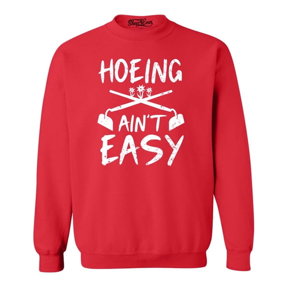 Shop4Ever Men's Hoeing Ain't Easy Crewneck Sweatshirt XXX-Large Red