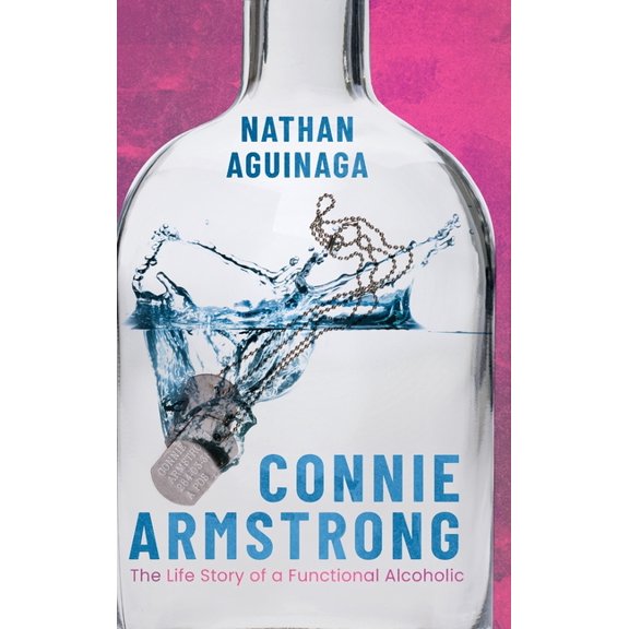 Connie Armstrong: The Life Story of a Functional Alcoholic, (Hardcover)