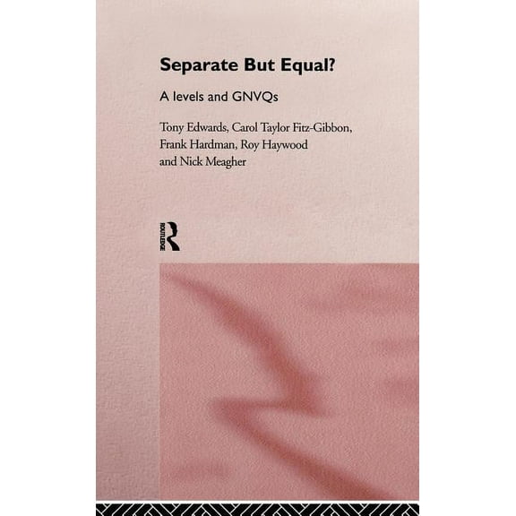 Separate But Equal?: Academic and Vocational Education Post-16, (Hardcover)