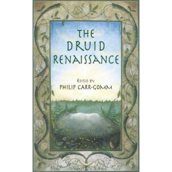 Pre-Owned The Druid Renaissance: The Voice of Druidry Today (Paperback) 1855384809 9781855384804