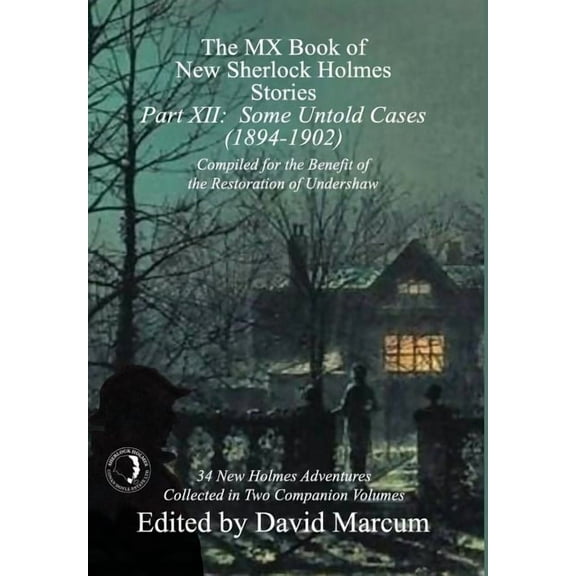 MX Book of New Sherlock Holmes Stories The MX Book of New Sherlock Holmes Stories - Part XII: Some Untold Cases (1894-1902), Book 12, (Hardcover)