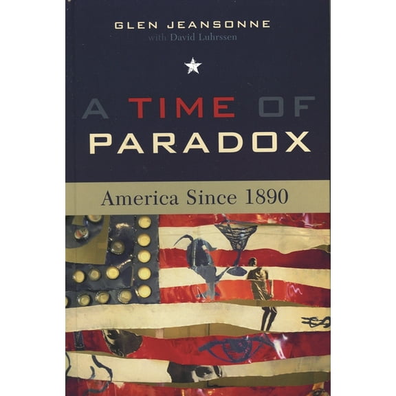 Time of Paradox: America Since 1890, (Paperback)