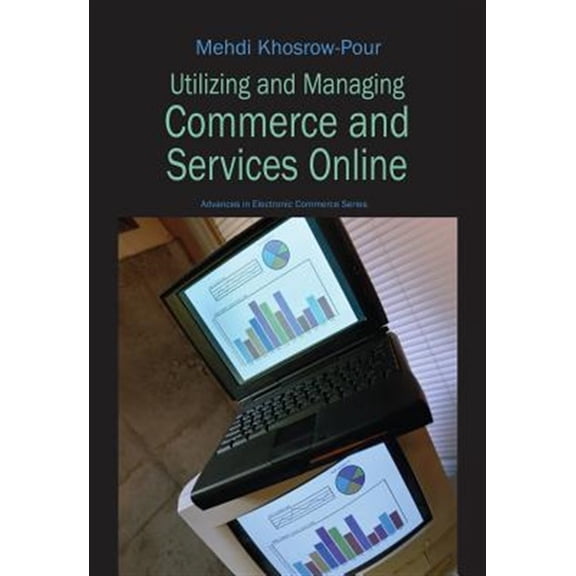 Pre-Owned Advances in E-Commerce, Vol. 2: Utilizing and Managing Commerce and Services Online (Hardcover)