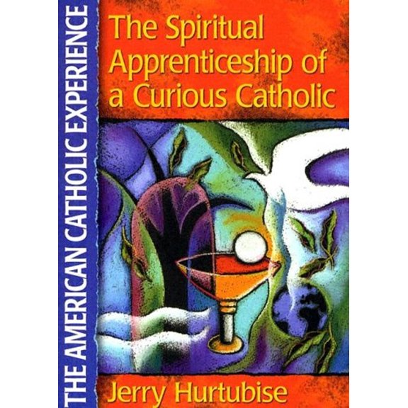 Pre-Owned The Spiritual Apprenticeship of a Curious Catholic (Unknown) 0879462833 9780879462833