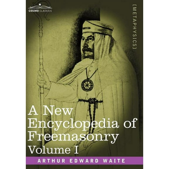 A New Encyclopedia of Freemasonry, Volume I (Hardcover)