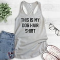 thumbnail image 2 of This Is My Dog Hair Tank Top Tank Top, Ladies Racerback Tank Top, Funny Dog Tank, Humorous Dog Mom Tank, Silver Gray, Medium, 2 of 3