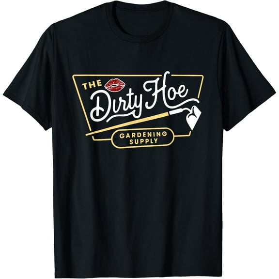 Dirty Hoe Garden Supply Co. T-Shirt men and women can wear, black, white, gifts