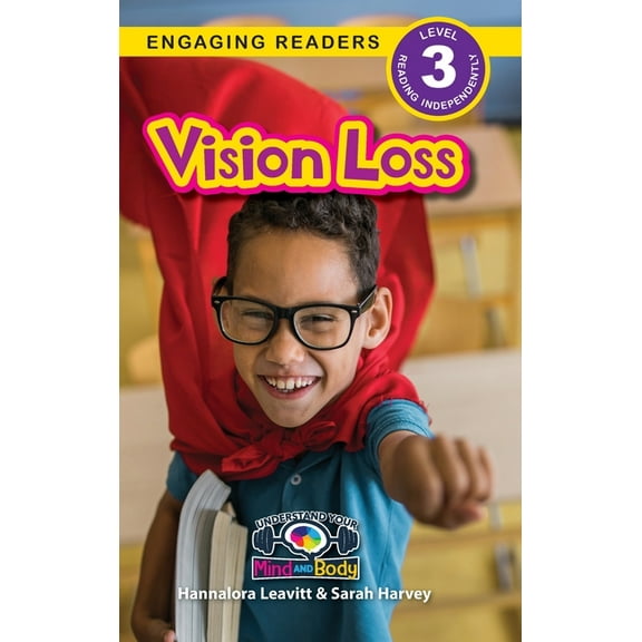 Understand Your Mind and Body Vision Loss: Understand Your Mind and Body (Engaging Readers, Level 3), Book 10, (Hardcover)