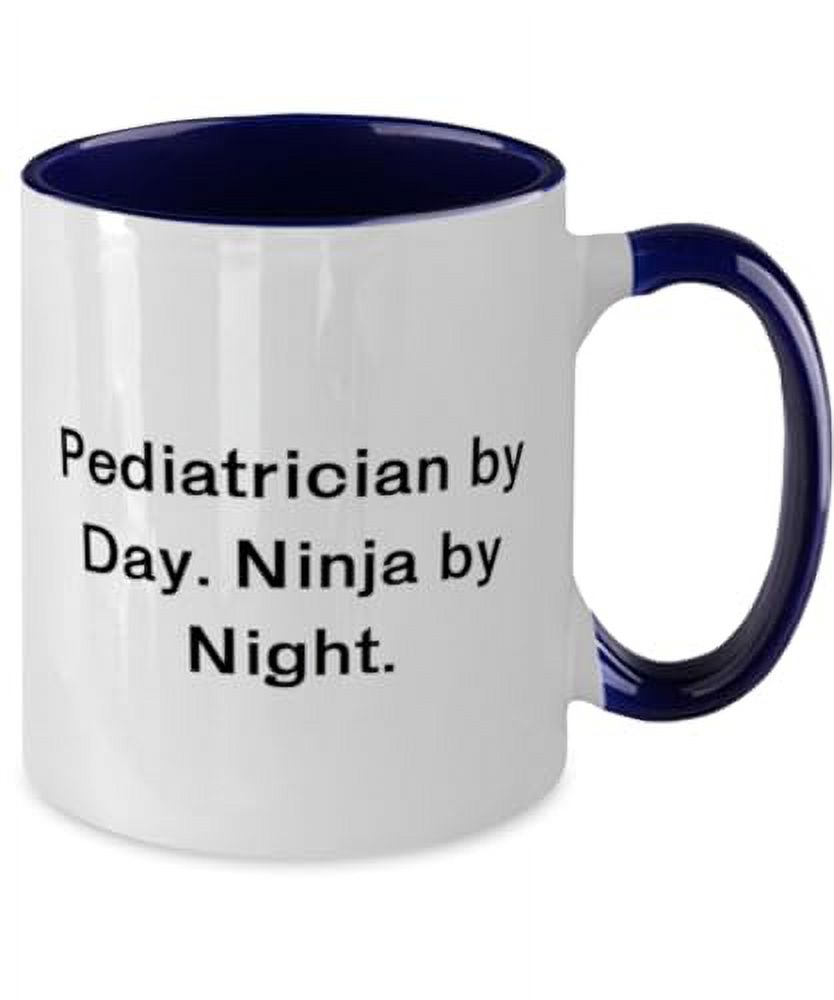 Pediatrician Gifts For Friends, Pediatrician by Day. Ninja by Night, Funny Pediatrician Two Tone 11oz Mug, Cup From Team Leader, Pediatrician approved gifts, Gifts for, Gift ideas for parents, Baby