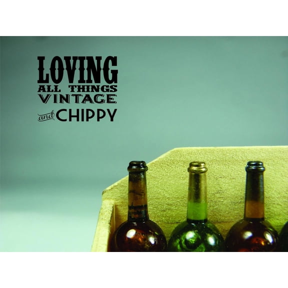 Unique Home Wall Stickers Loving All Things Vintage And Chippy Decal Decal for Bedroom Living Room Nursery - Size: 22 In x 22 In