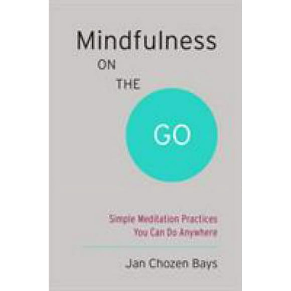 Mindfulness on the Go (Shambhala Pocket Classic) : Simple Meditation Practices You Can Do Anywhere 9781611801705 Used / Pre-owned