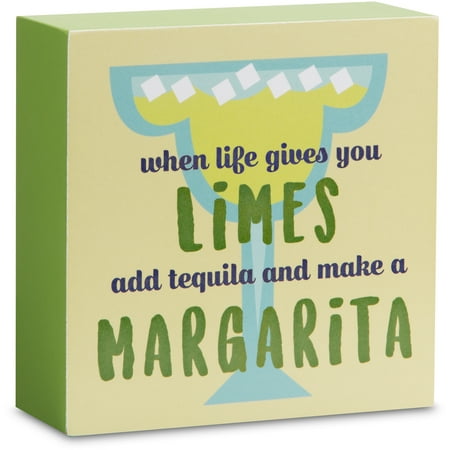 Pavilion - When Life Gives You Limes Add Tequila and Make a Margarita 4 x 4 Mini