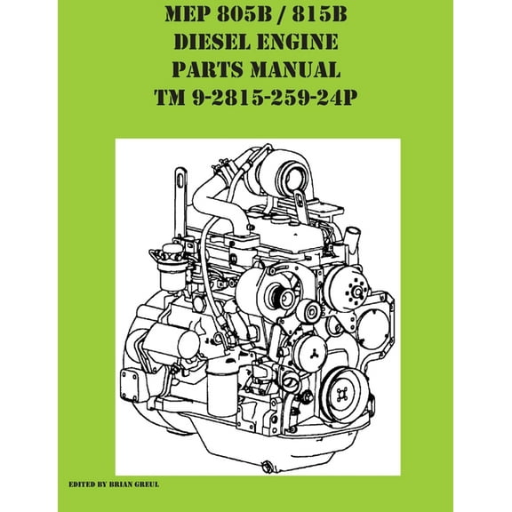 MEP 805B / 815B Diesel Engine Repair Parts Manual TM 9-2815-259-24P, (Paperback)