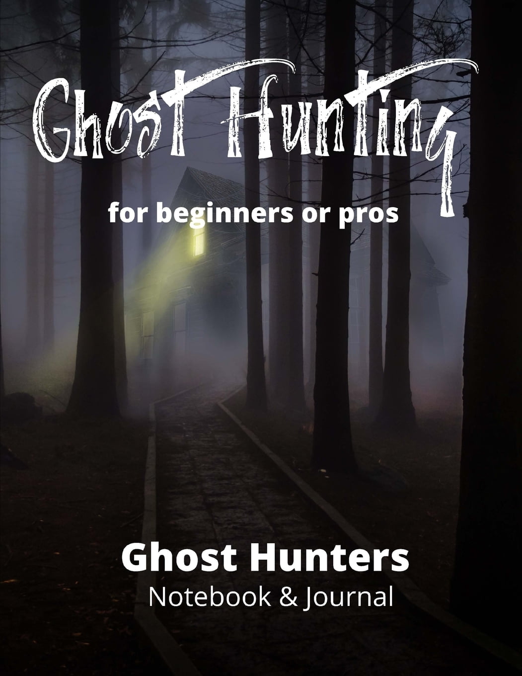 Ghost Hunting For Pros Or Beginners Paranormal Investigation Haunted Ghost Hunting For Pros Or Beginners Paranormal Investigation Haunted