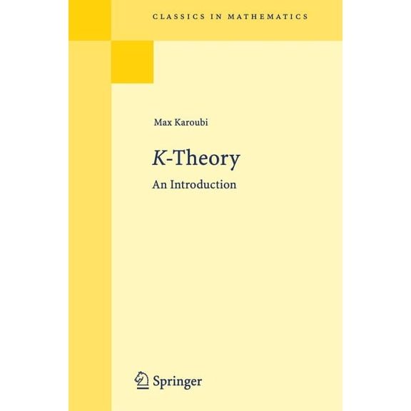 Classics in Mathematics K-Theory: An Introduction, (Paperback)