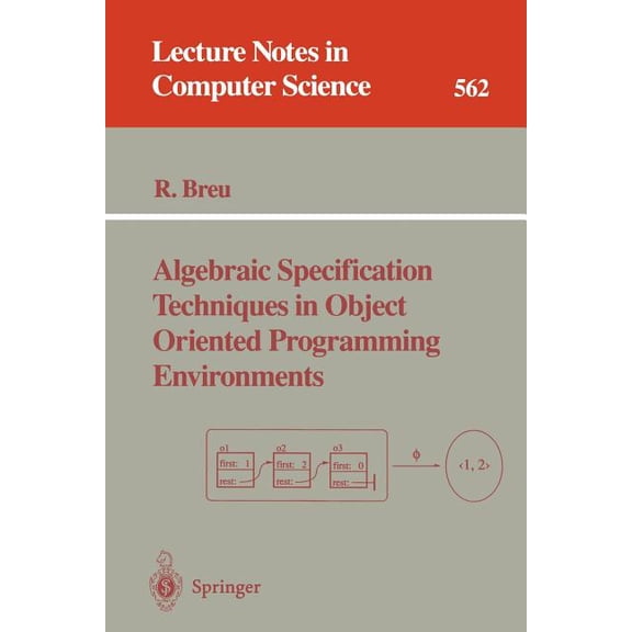 Lecture Notes in Computer Science Algebraic Specification Techniques in Object Oriented Programming Environments, Book 562, (Paperback)