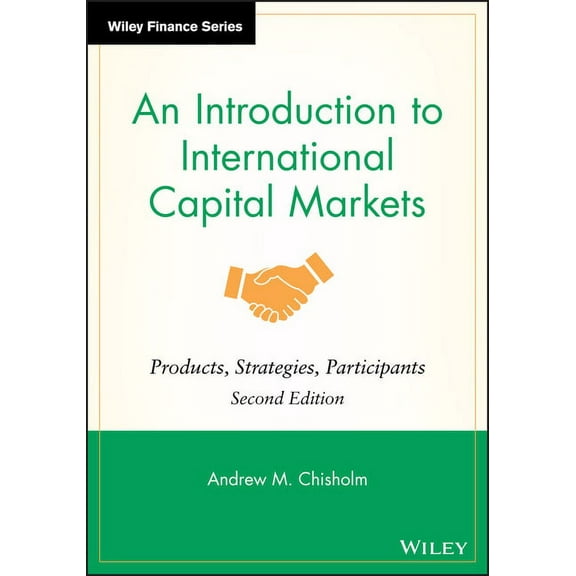 Wiley Finance An Introduction to International Capital Markets: Products, Strategies, Participants, Book 450, (Hardcover)