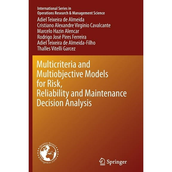 International Operations Research & Mana Multicriteria and Multiobjective Models for Risk, Reliability and Maintenance Decision Analysis, Book 231, (Paperback)