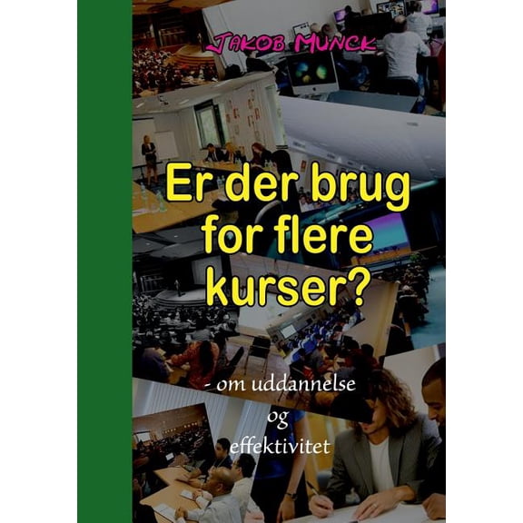 Er der brug for flere kurser?: - om uddannelse og effektivitet, (Paperback)