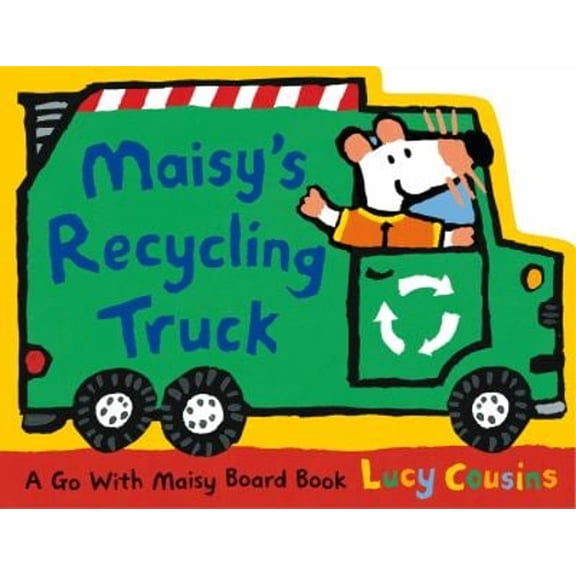 Pre-Owned Maisy's Recycling Truck: (Garbage Truck-Shaped Board Book about Maisy the Mouse for Toddlers) (Board book) 153623074X 9781536230741