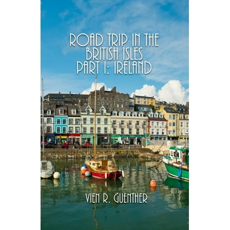 Road Trip in the British Isles Part I: Ireland