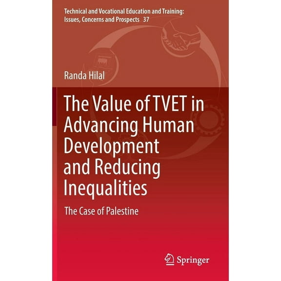 Technical and Vocational Education and Training: Issues, Con: The Value of Tvet in Advancing Human Development and Reducing Inequalities (Hardcover)