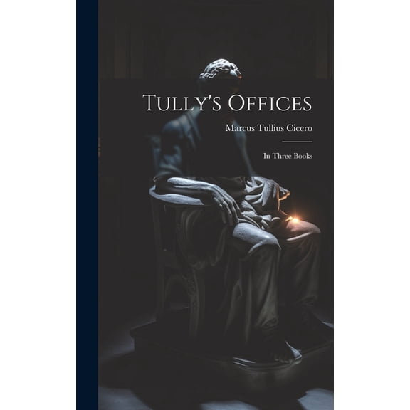 Tully's Offices: In Three Books (Hardcover)