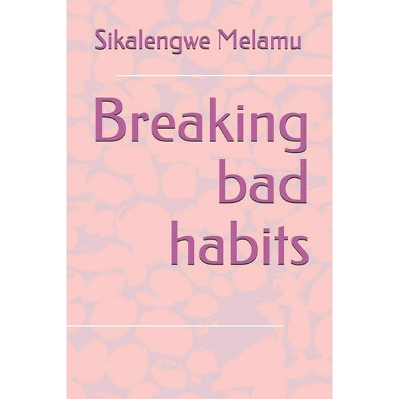 Breaking bad habits (Paperback)