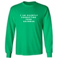 thumbnail image 1 of I AM SILENTLY CORRECTING YOUR GRAMMAR. Adult Long Sleeve T-shirt, 1 of 1
