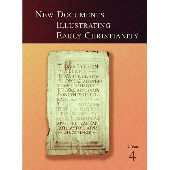 New Documents Illustrating Early Christi New Documents Illustrating Early Christianity, 4: A Review of Greek Inscriptions and Papyri Published in 1979, (Paperback)
