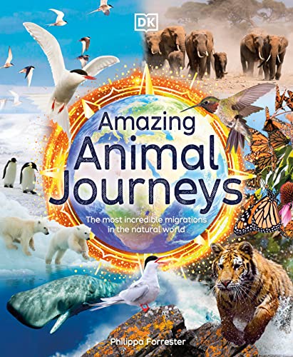Migrations　the　Amazing　DK　Animal　Most　Natural　Amazing　Incredible　Earth:　(Hardcover)　Journeys　The　in　World