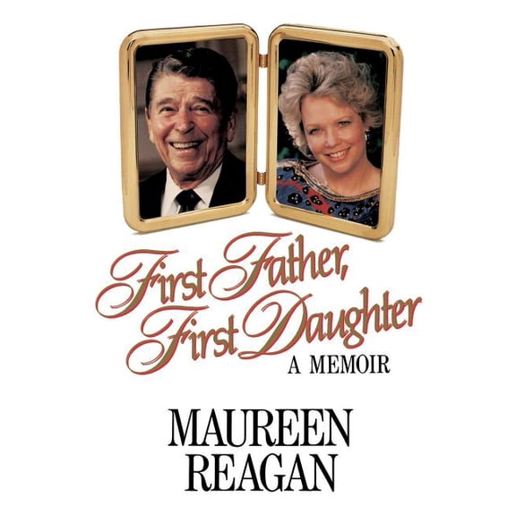 First Father, First Daughter: A Memoir, (Paperback)