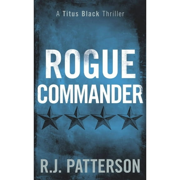 Rogue Commander (Paperback) by R J Patterson