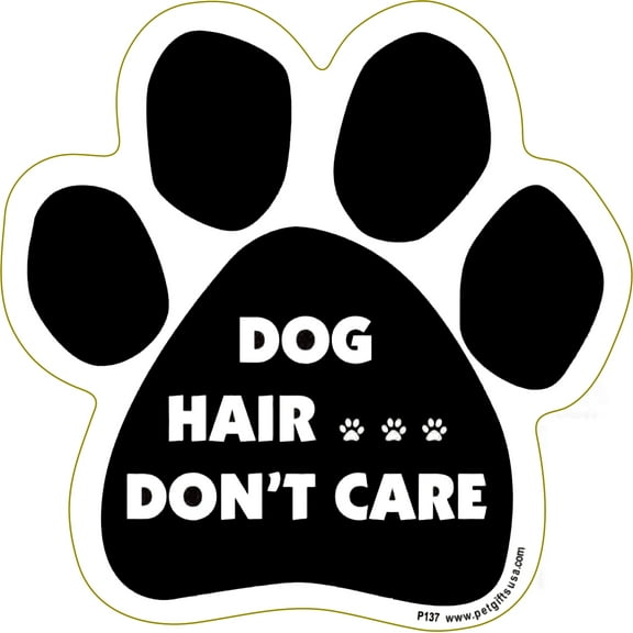 Dog Hair ... Dont Care - Paw Magnet