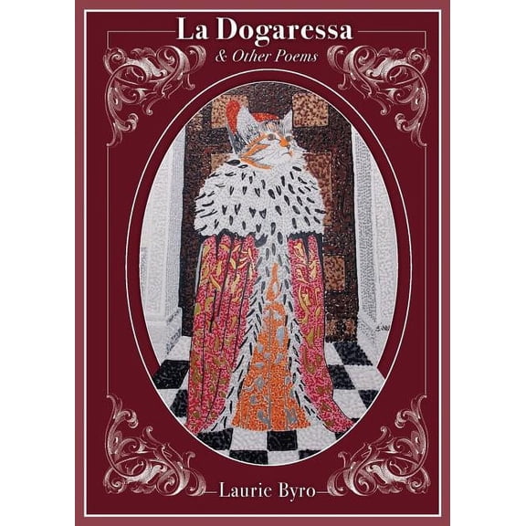 La Dogaressa: & Other Poems (Paperback) by Laurie Byro